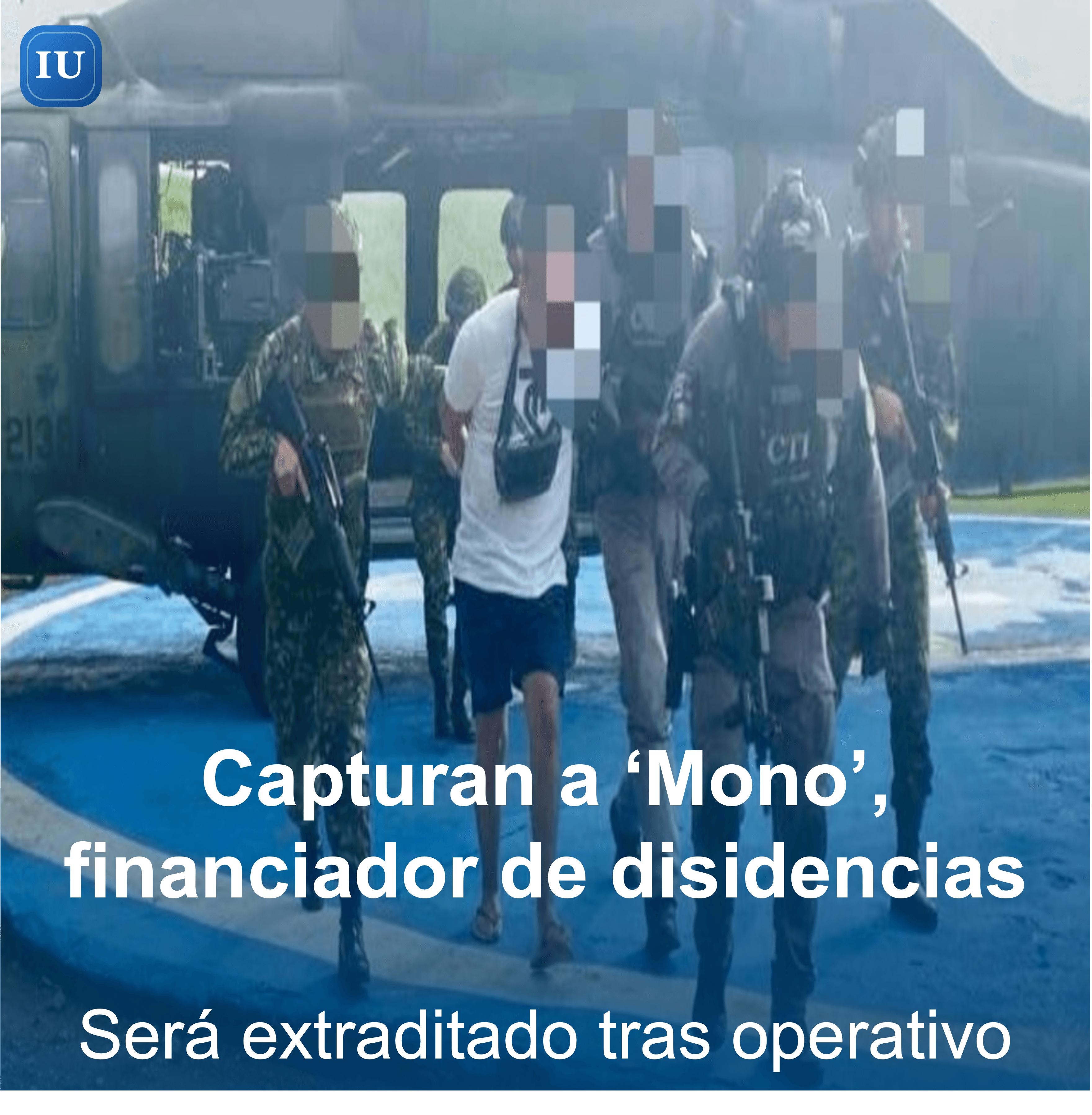Capturan a alias ‘Mono’, presunto financiero de disidencias, con fines de extradición