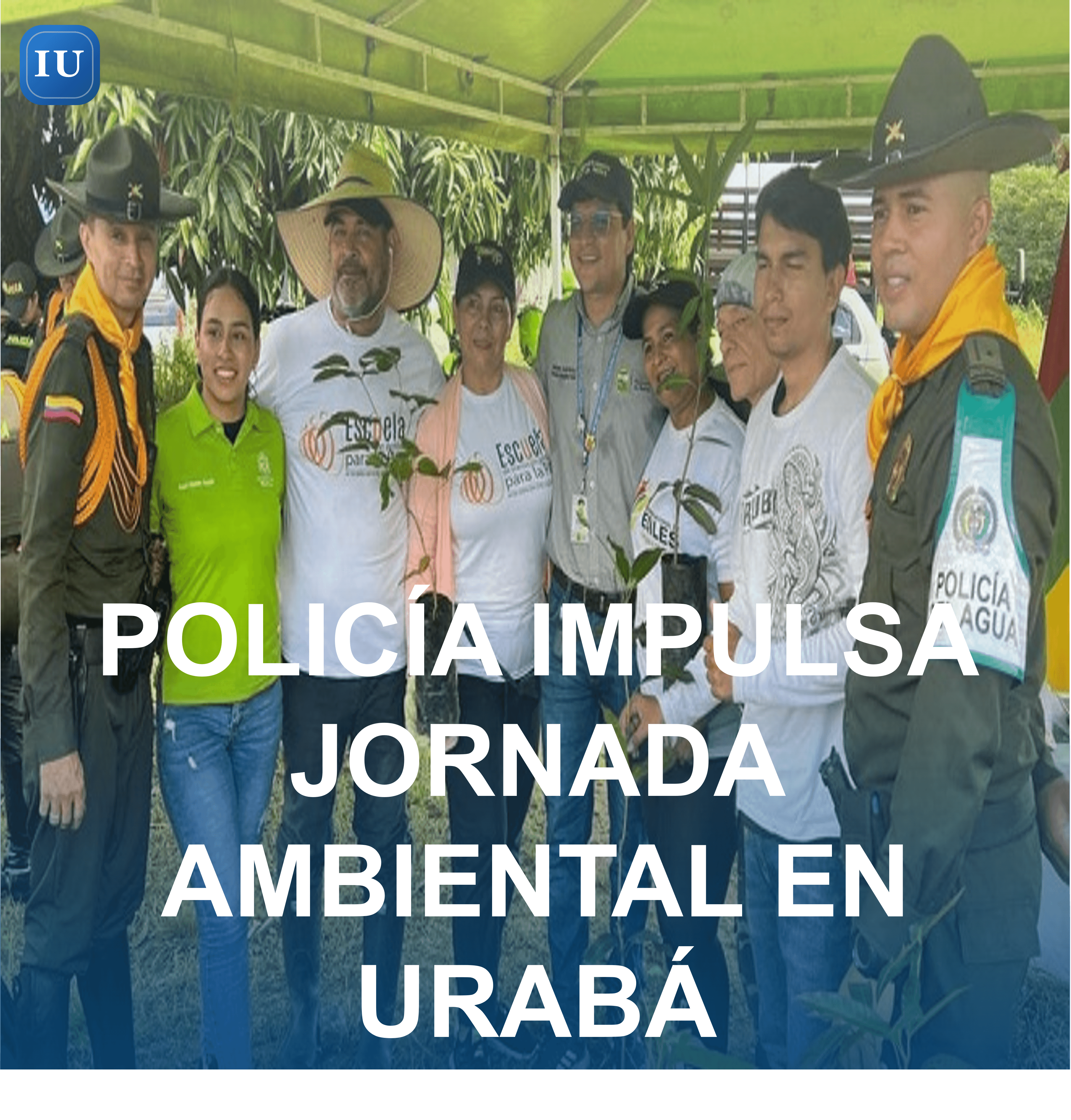 POLICÍA IMPULSA JORNADA AMBIENTAL EN URABÁ
