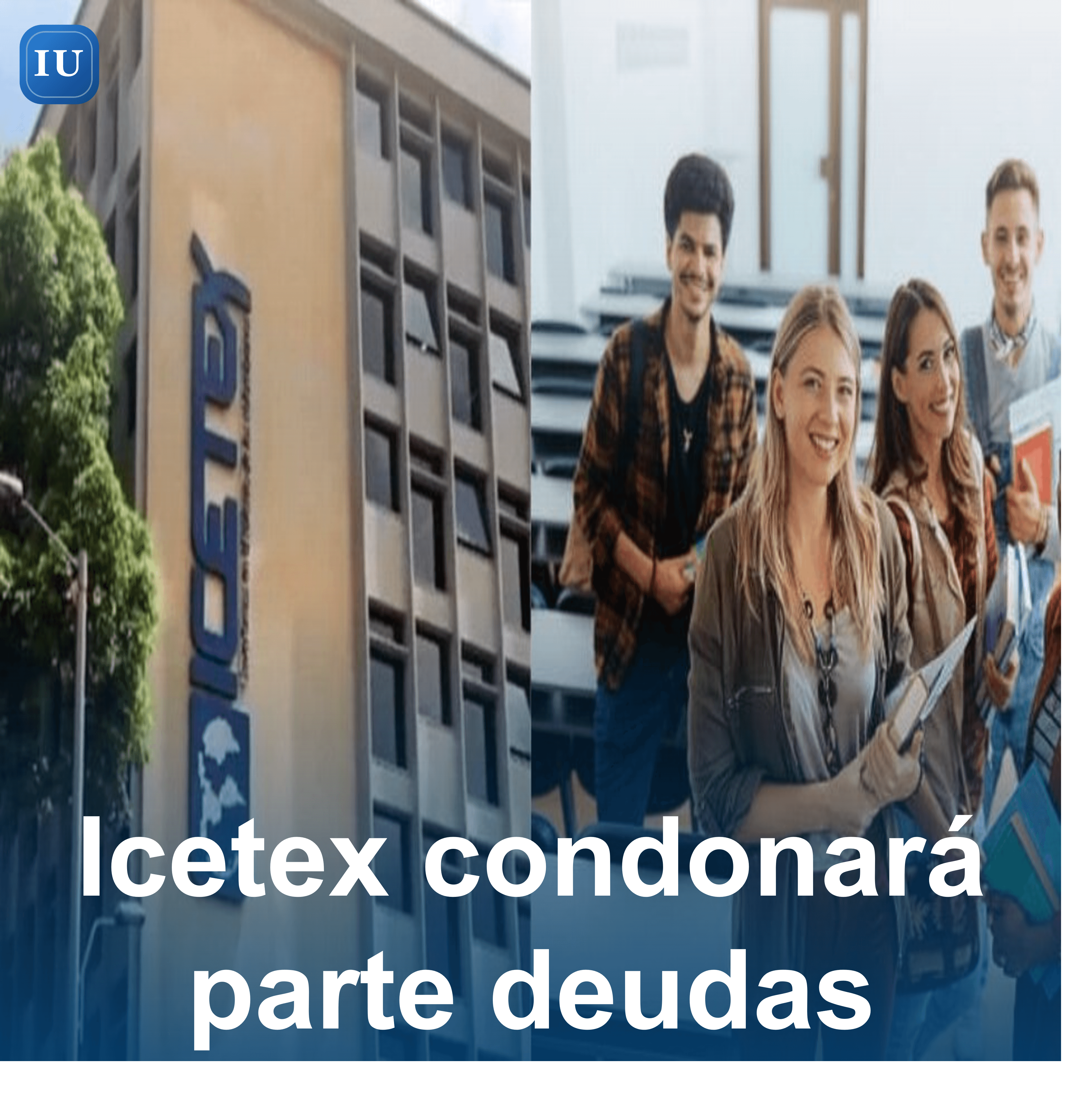 Icetex condonará parte deudas