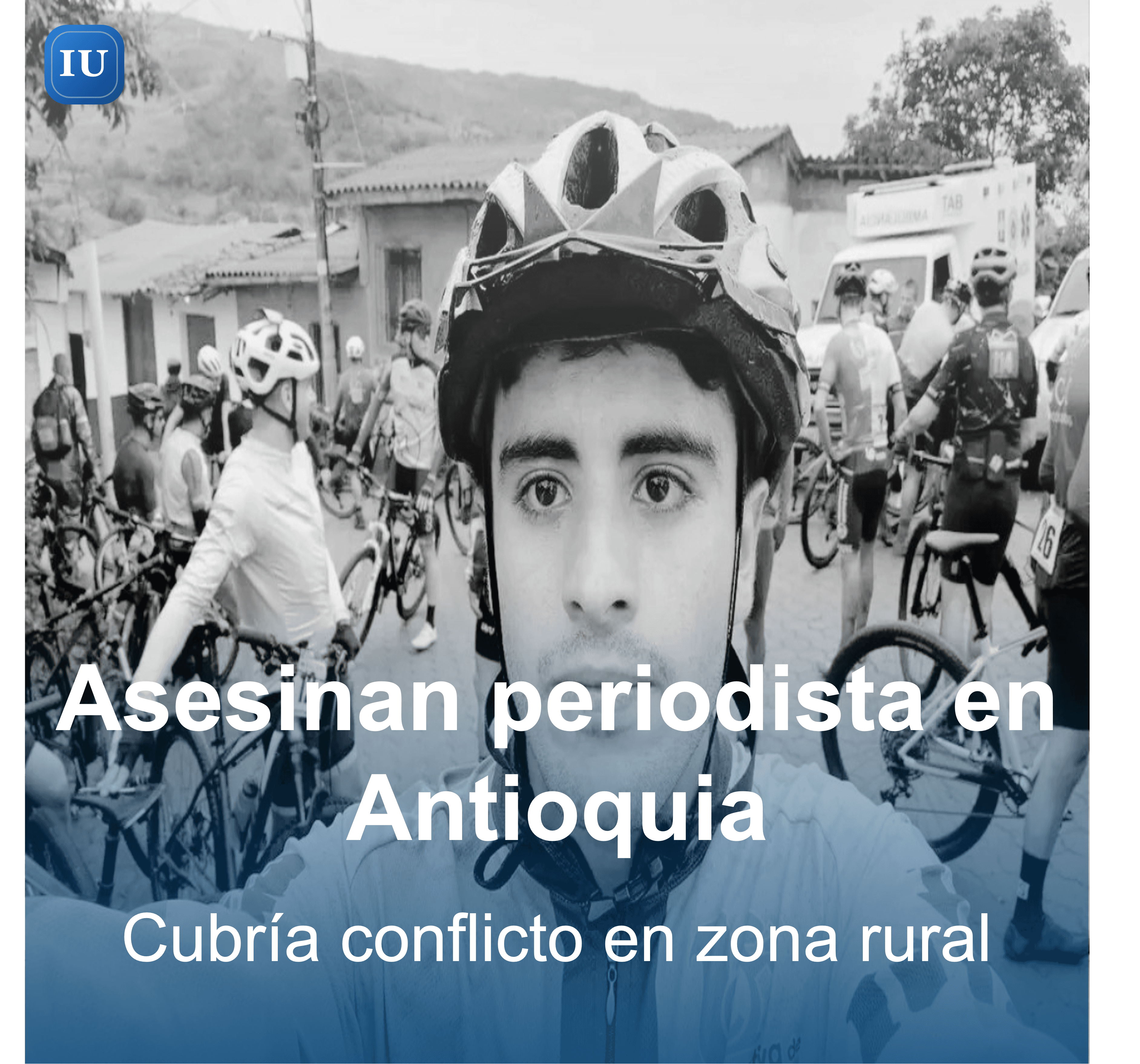 Asesinan a periodista en Briceño mientras cubría el conflicto armado en el norte de Antioquia