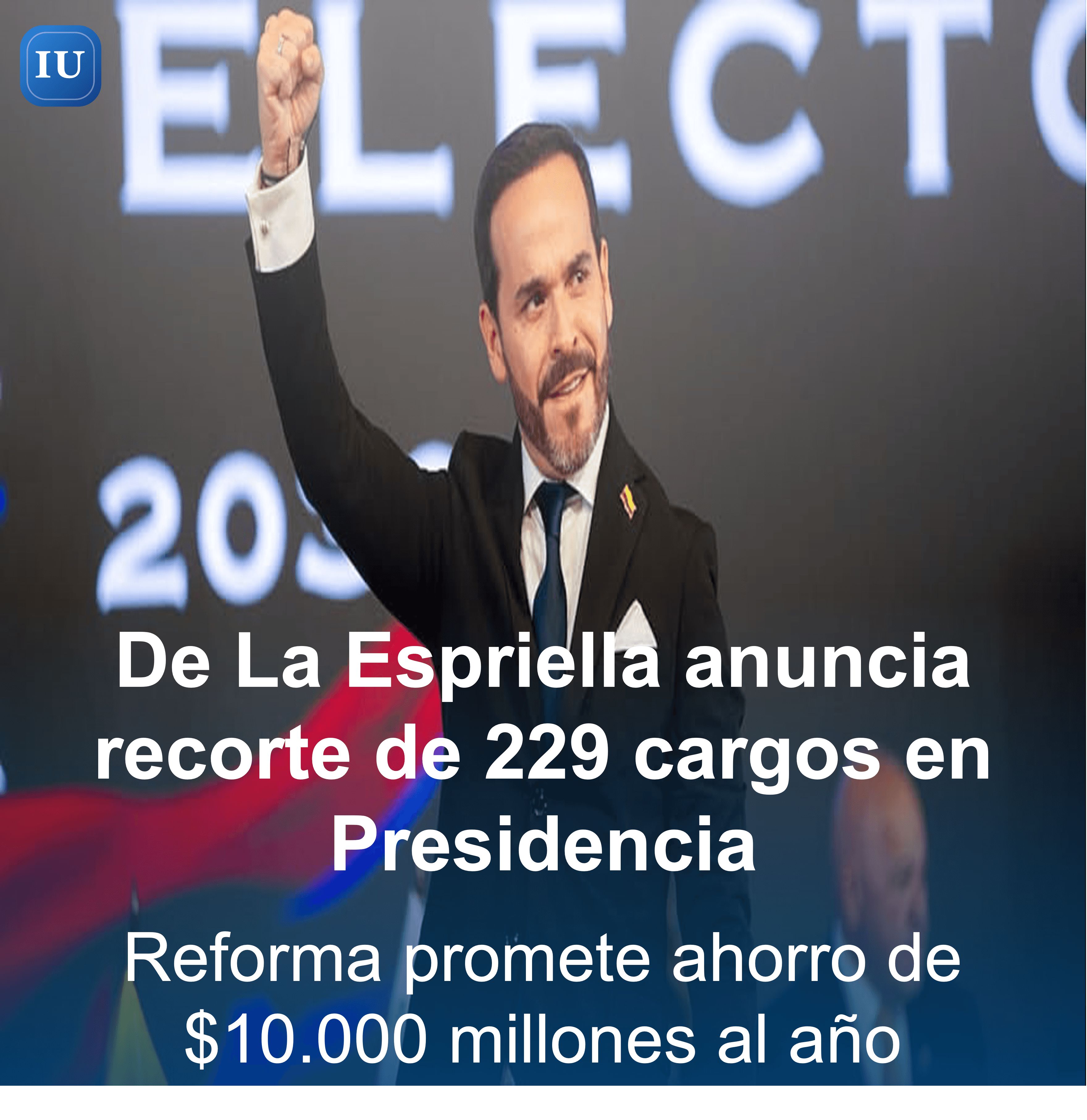 De la Espriella anuncia eliminación de 229 cargos en la Presidencia y promete ahorrar $10.000 millones al año