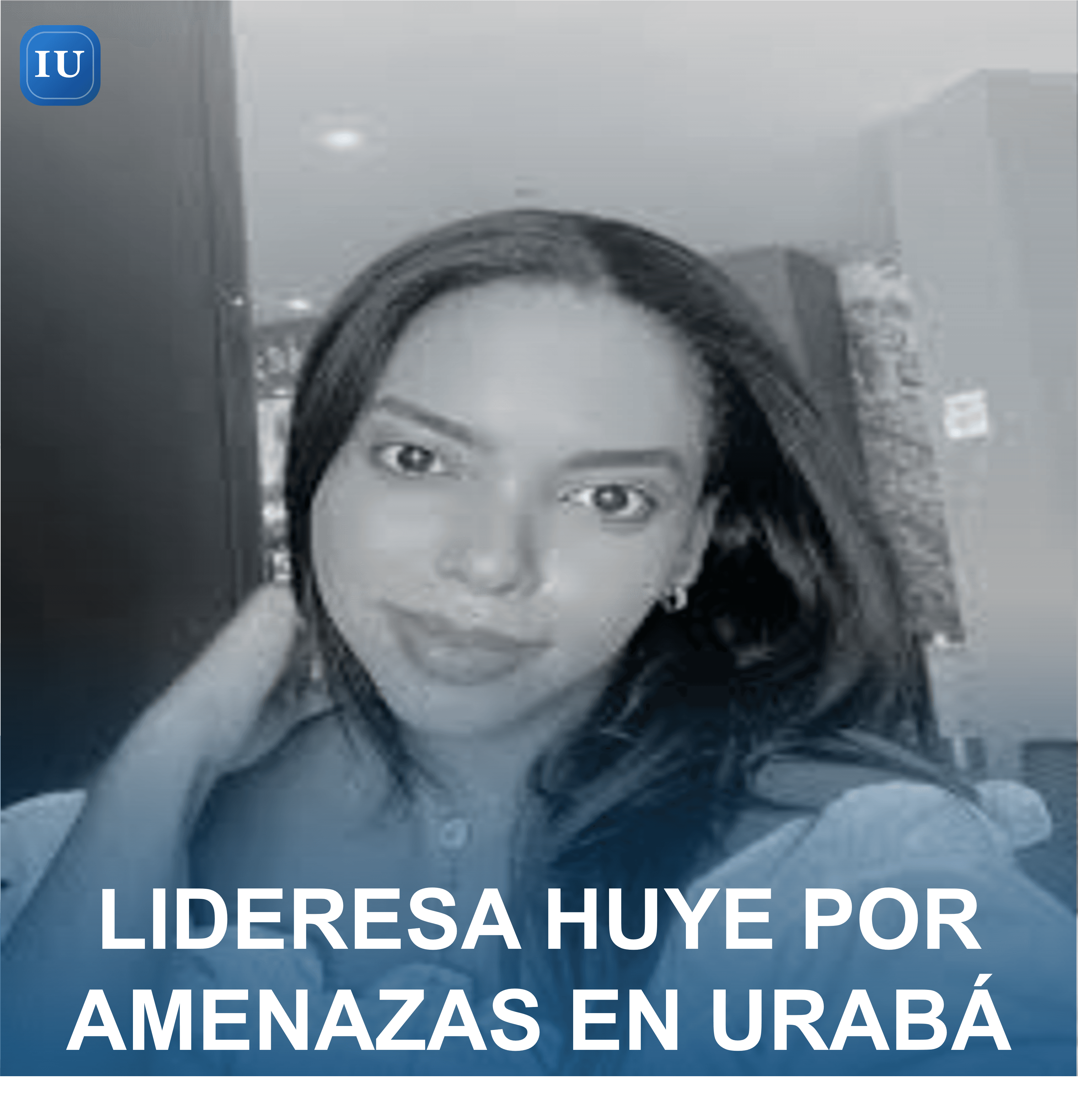 LIDERESA HUYE POR AMENAZAS EN URABÁ