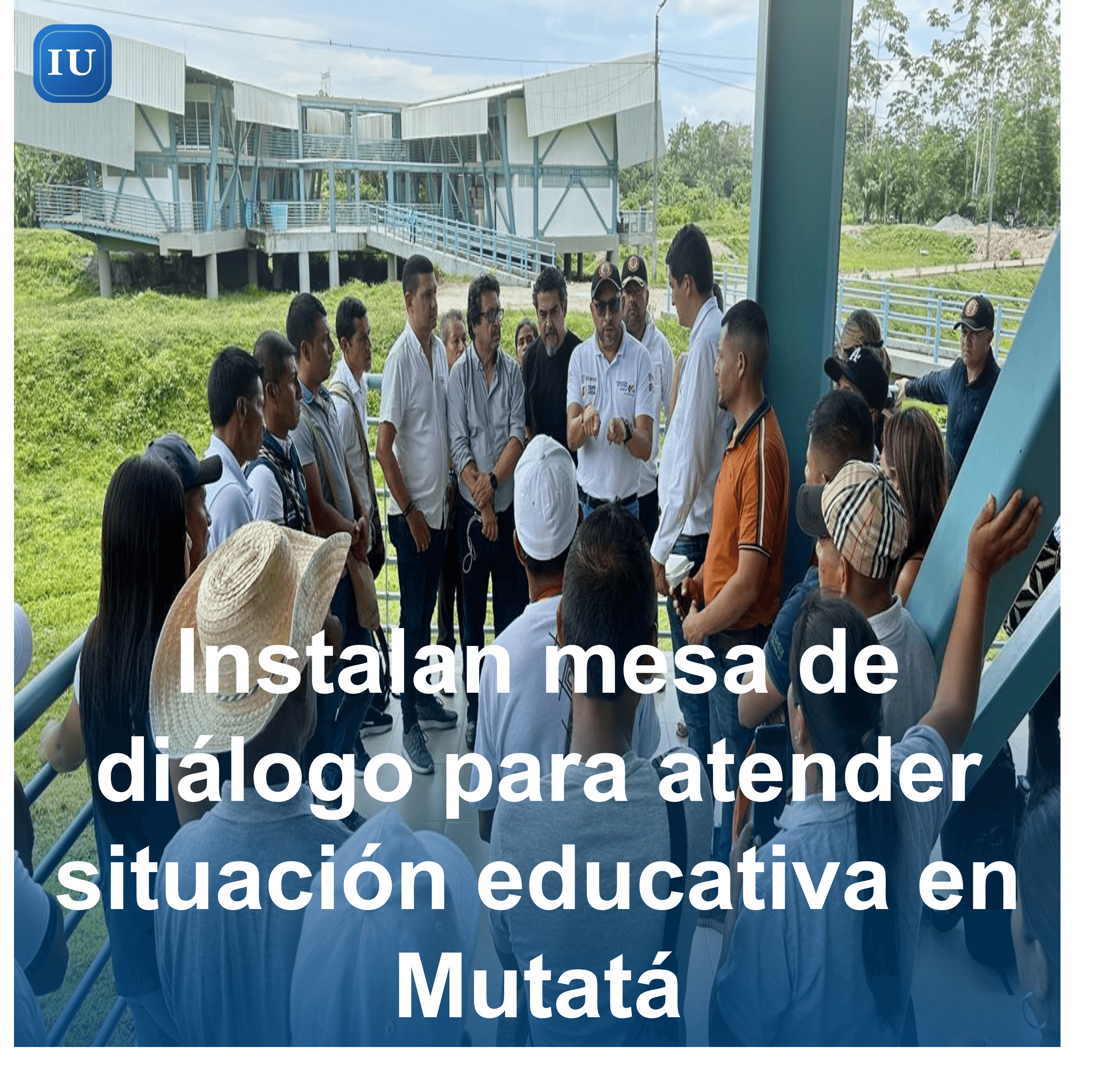 Instalan mesa de diálogo para atender situación educativa en Mutatá