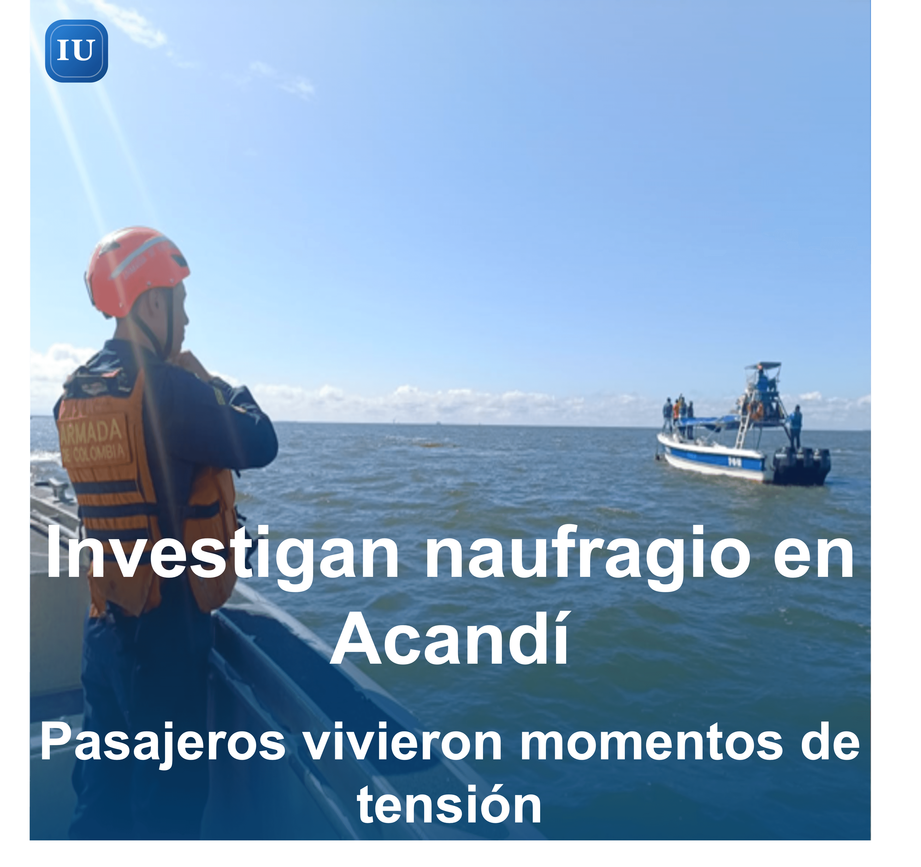 Investigan naufragio de embarcación en aguas de Acandí, Chocó