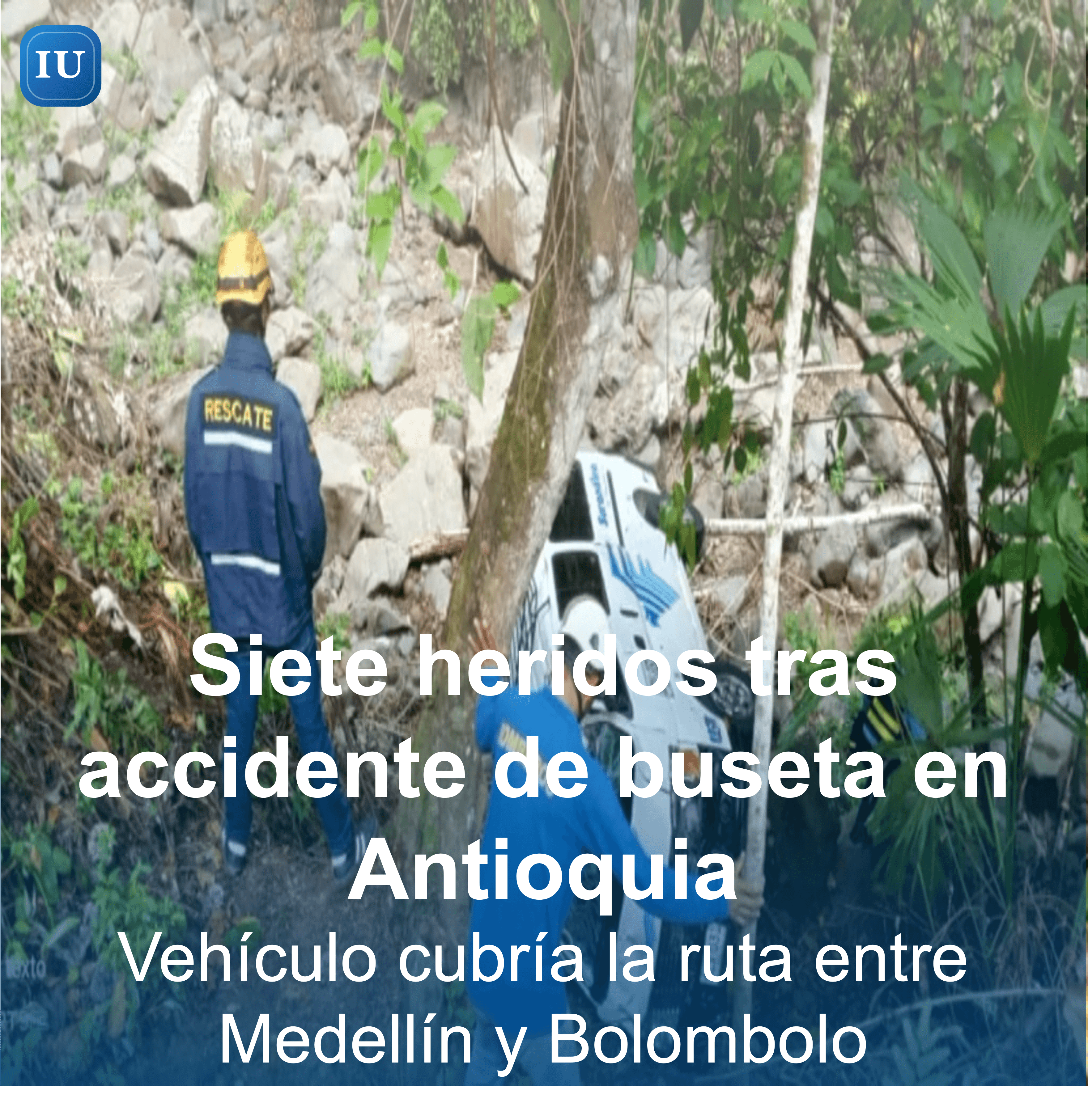 Siete personas lesionadas en accidente de una buseta entre Medellín y Bolombolo
