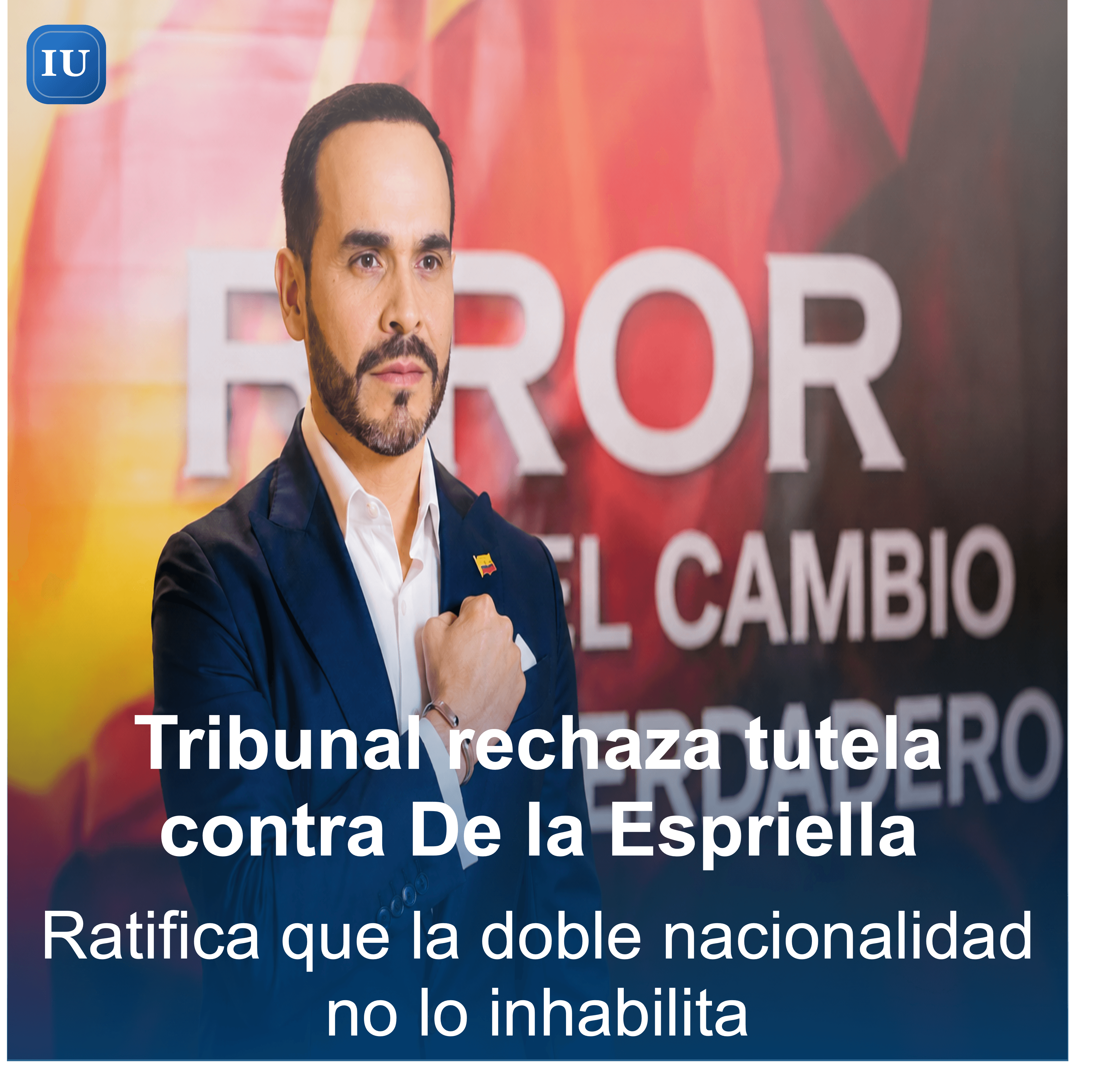 Tribunal de Bogotá rechaza tutela que buscaba inhabilitar a De la Espriella por su doble nacionalidad