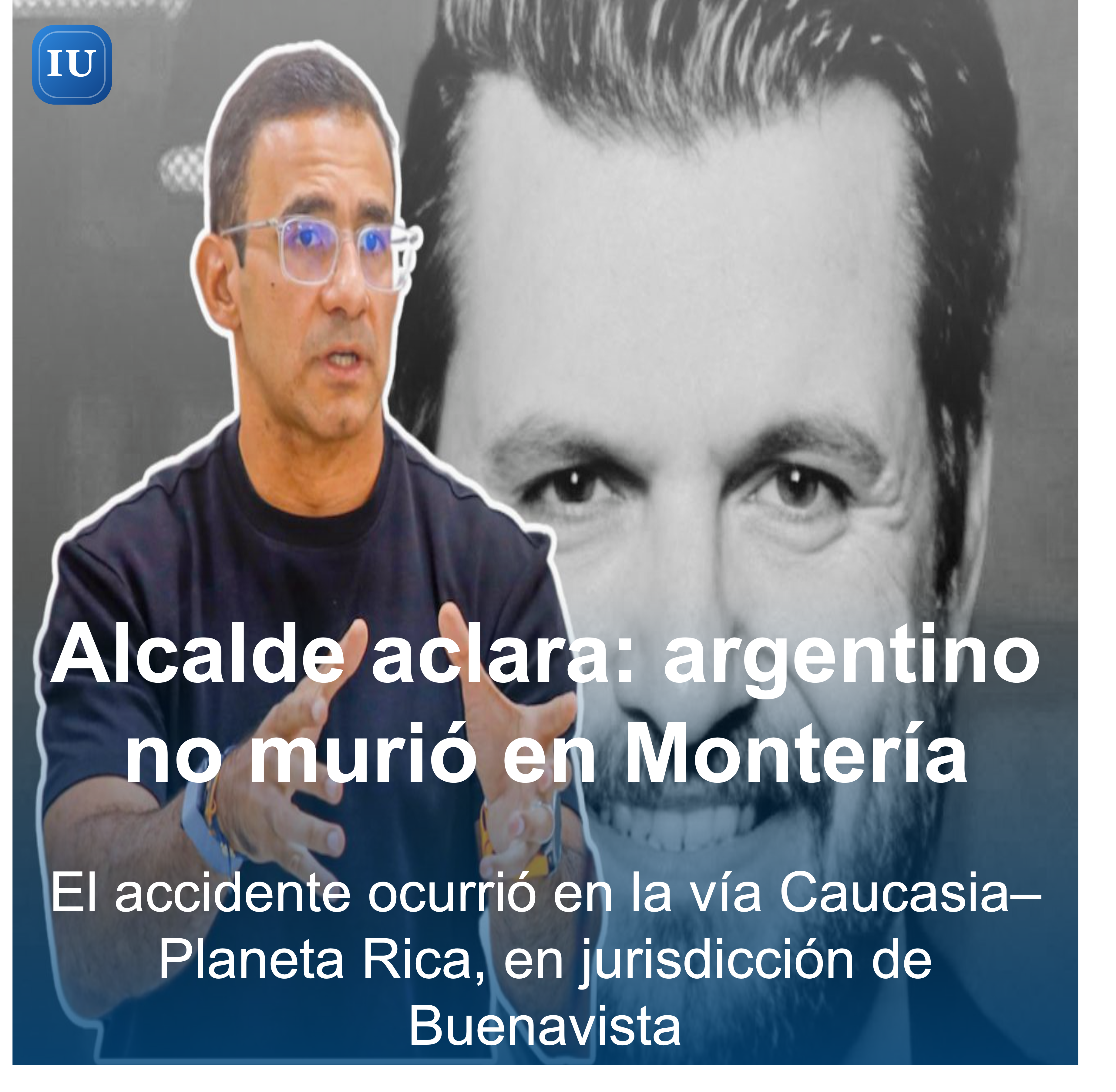 Alcalde aclara que muerte de ciudadano argentino no ocurrió en Montería