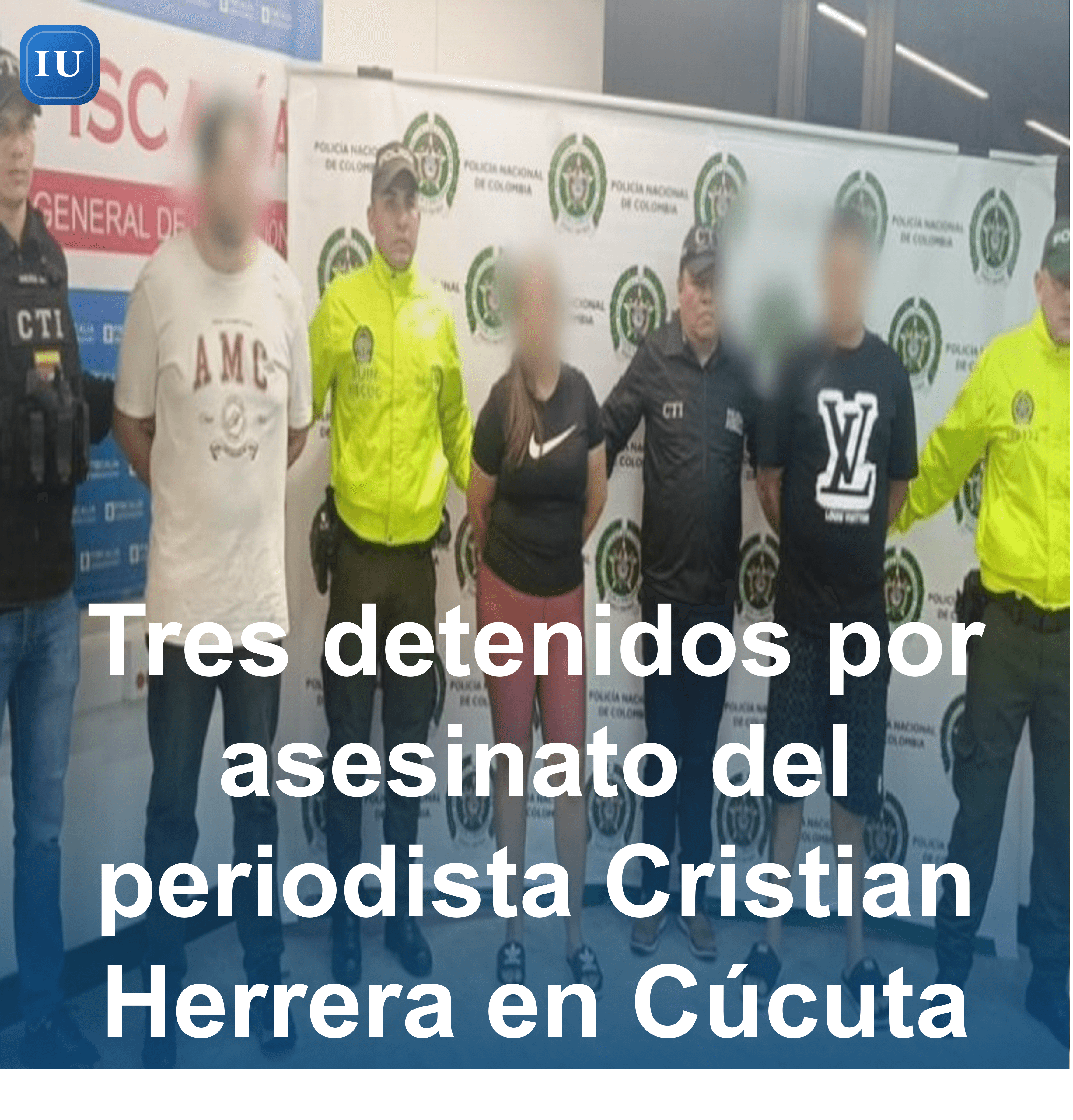 Tres detenidos por asesinato del periodista Cristian Herrera en Cúcuta