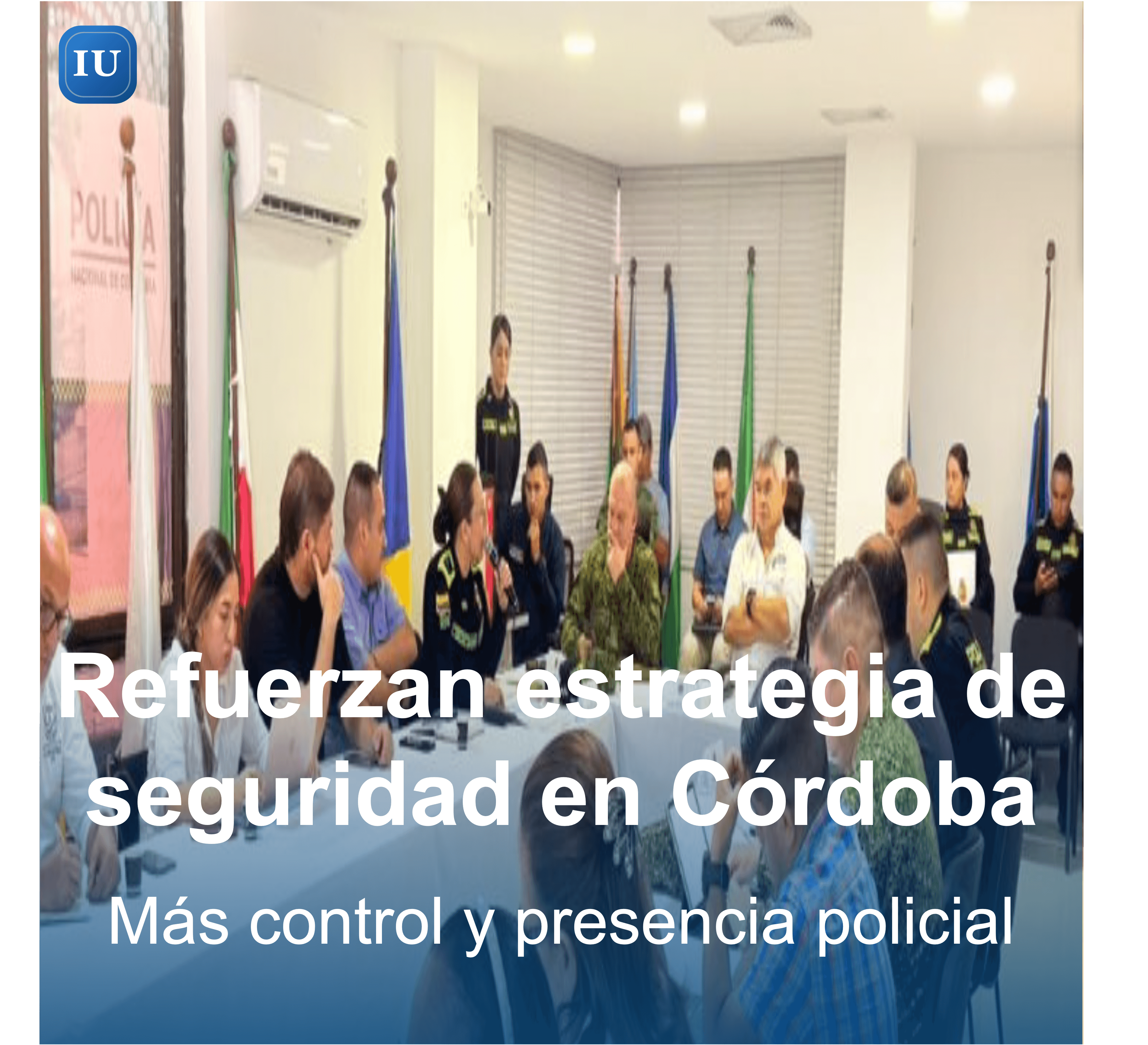 Autoridades refuerzan estrategia de seguridad tras análisis de delitos en Córdoba