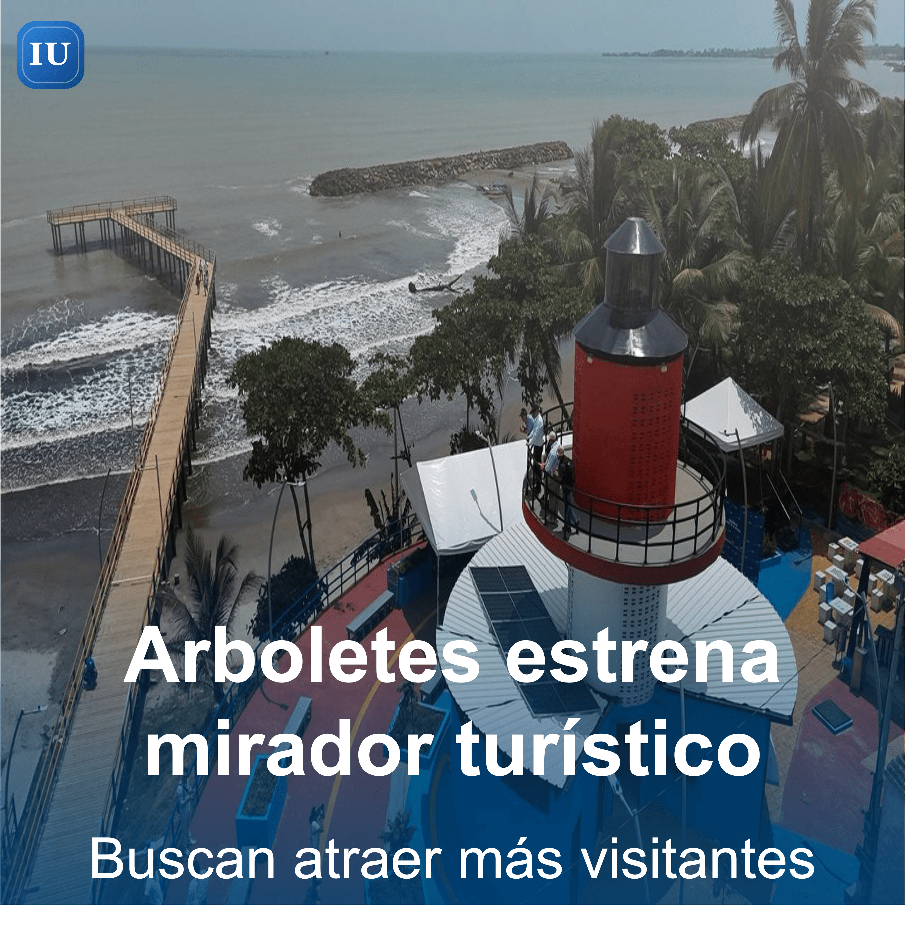 Arboletes inaugura mirador turístico para impulsar la economía y atraer visitantes al Urabá