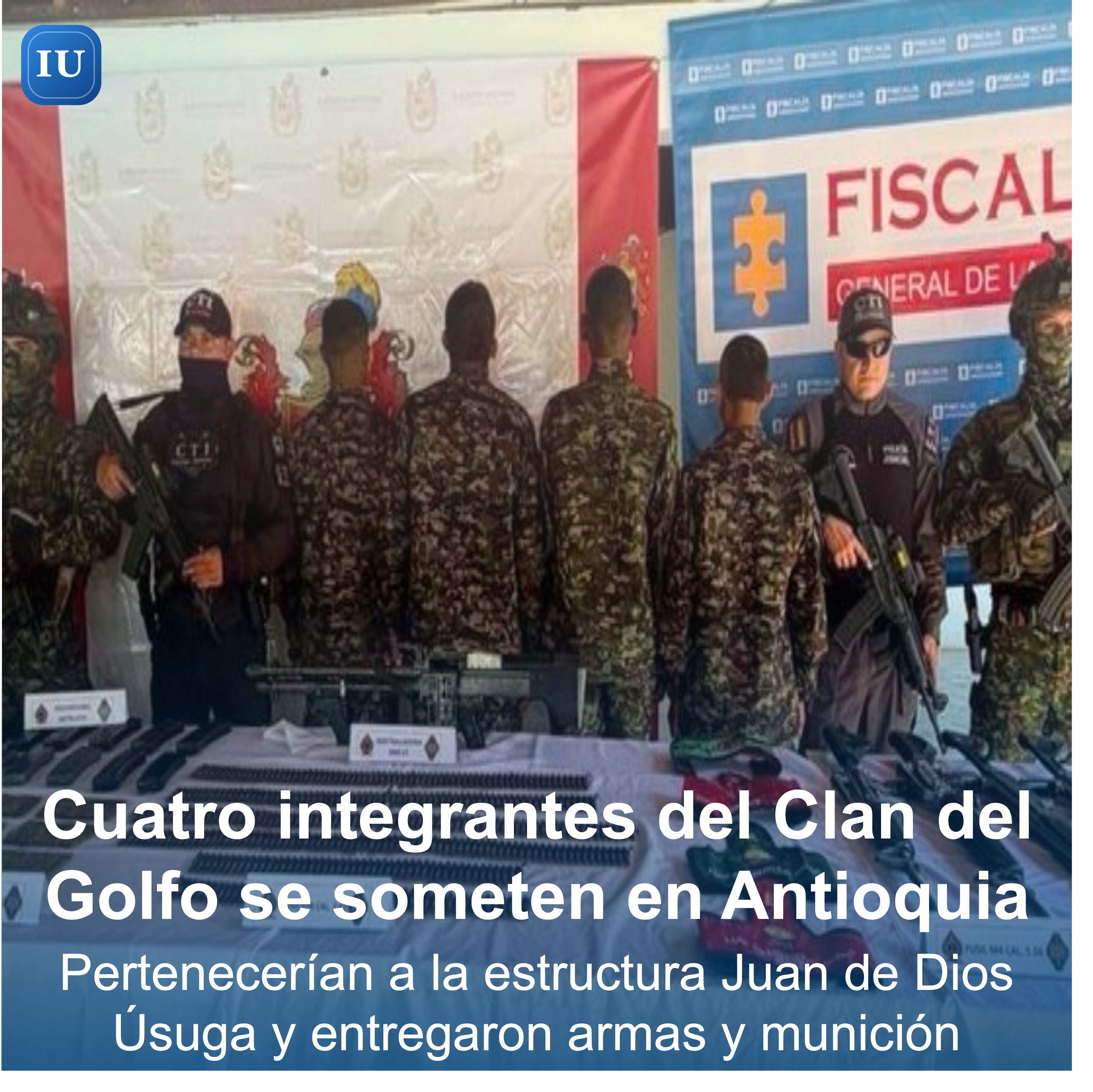 Cuatro integrantes del Clan del Golfo se someten a la justicia en Antioquia
